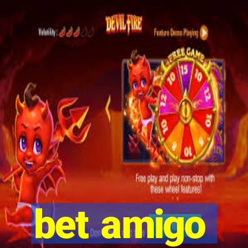 bet amigo